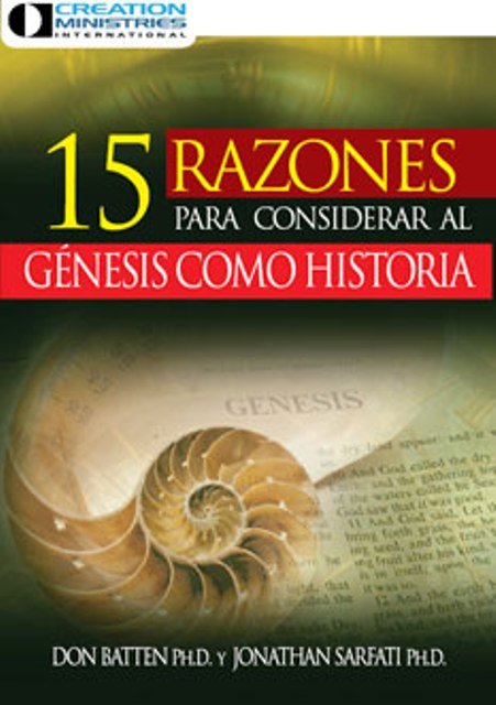 15 Razones para considerar al Génesis como historia (Spanisch)
